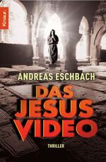Andreas Eschbach: Das Jesus Video Andreas Eschbach: Das Jesus Video