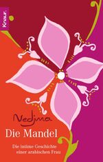 Die Mandel - [die intime Geschichte einer arabischen Frau]