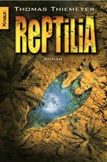 Thomas Thiemeyer: Reptilia - Roman Thomas Thiemeyer: Reptilia - Roman
