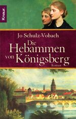 Jo Schulz-Vobach: Die Hebammen von König