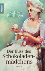 ISBN 9783426639894: Der Kuss des Schokoladenmädchens