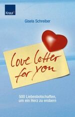 ISBN 9783426641514: Love Letter for You - 500 Liebesbotschaften um ein Herz zu erobern