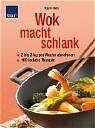 ISBN 9783426641767: Wok macht schlank - 2 bis 3 kg pro Woche abnehmen. 100 leckere Rezepte