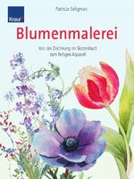 Patricia Seligman: Blumenmalerei : Von d Patricia Seligman: Blumenmalerei : Von d