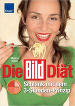 ISBN 9783426643532: Die Bild-Diät : schlank mit dem 3-Stunden-Prinzip.