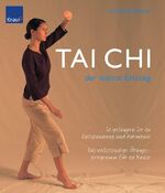 Tai Chi - der leichte Einstieg – So gelangen Sie zu Entspannung und Harmonie Das vollständige Übungsprogramm für zu Hause