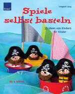 ISBN 9783426647394: Spiele selbst basteln : 35 Ideen von Kindern für Kinder