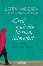 ISBN 9783426655467: "Greif nach den Sternen, Schwester!" – Mein Kampf gegen die Taliban