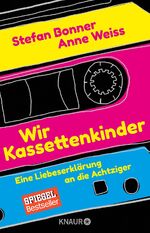 ISBN 9783426655986: Wir Kassettenkinder: Eine Liebeserklärung an die Achtziger Mängelexemplar