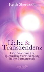 ISBN 9783426656075: Liebe und Transzendenz - Eine Anleitung zur spirituellen Verwirklichung in der Partnerschaft