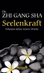 Sha, Zhi Gang: Seelenkraft - Erkenne dei