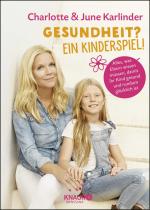 ISBN 9783426658468: Gesundheit? Ein Kinderspiel! - Alles, was Eltern wissen müssen, damit ihr Kind gesund und rundum glücklich ist