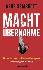 ISBN 9783426659847: Machtübernahme | Was passiert, wenn Rechtsextremisten regieren Eine Anleitung zum Widerstand SPIEGEL Bestseller | Arne Semsrott | Buch | 240 S. | Deutsch | 2024 | Droemer | EAN 9783426659847