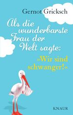 ISBN 9783426662663: Als die wunderbarste Frau der Welt sagte: Wir sind schwanger!