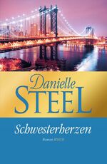 Danielle Steel: Schwesterherzen : Roman