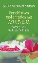 ISBN 9783426665862: Entschlacken und Entgiften mit Ayurveda: Körper, Geist und Psyche klären