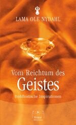 Vom Reichtum des Geistes – Buddhistische Inspirationen