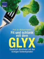 ISBN 9783426667439: Fit und schlank mit dem GLYX – Dauerhaft abnehmen mit den richtigen Kohlehydraten