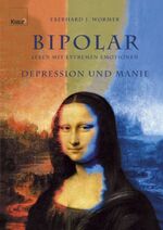 ISBN 9783426667484: Bipolar - Leben mit extremen Emotionen: Depression und Manie Wormer, Dr.med. Eberhard J.