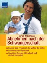 ISBN 9783426667507: Abnehmen nach der Schwangerschaft: Spezial-Diät-Programm für Mütter, die stillen - Problemzonen-Gymnastik - Snacking-Rezepte: blitzschnell und einfach Zubereitet