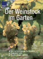 ISBN 9783426668542: Der Weinstock im Garten - Wein- und Tafeltrauben für den Hausgarten ; pilzresistente Sorten ; pflanzen - pflegen - genießen
