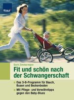 ISBN 9783426669044: Fit und schön nach der Schwangerschaft - Das 3-B-Programm für Bauch, Busen und Beckenboden. Mit Pflege- und Verwöhntipps gegen den Baby-Blues