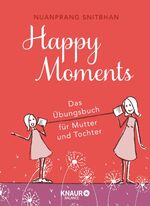 ISBN 9783426675540: Happy Moments. Das Übungsbuch für Mutter und Tochter