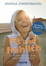 ISBN 9783426675588: Fit und fröhlich – Durch mehr Energie zu deiner idealen Work-Life-Balance