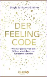 ISBN 9783426675793: Der Feeling-Code - Wie wir jedes Problem fühlen, verstehen und loslassen können