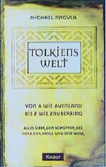 ISBN 9783426702499: Tolkiens Welt – Von A wie Auenland bis Z wie Zauberring. Alles über den Schöpfer des Herrn der Ringe und sein Werk