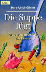 ISBN 9783426774021: Die Suppe lügt.