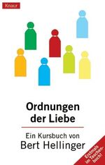 Bert Hellinger: Ordnungen der Liebe: Ein
