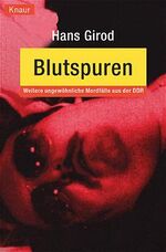 ISBN 9783426776346: Blutspuren - Weitere ungewöhnliche Mordfälle aus der DDR (TB)