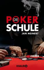 ISBN 9783426780183: Die Poker-Schule: Texas-Hold'em-Poker für Anfänger und Fortgeschrittene - ohne Limit spielend Geld verdienen. (Pokerschule)