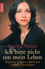 ISBN 9783426780374: Ich bitte nicht um mein Leben - Eine junge Christin entflieht dem iranischen Terrorregime