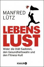 ISBN 9783426780619: Lebenslust - Wider die Diät-Sadisten, den Gesundheitswahn und den Fitnesskult