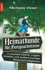 ISBN 9783426780695: Heimatkunde für Fortgeschrittene - Bodenlose Löcher, Lügenmuseen und andere kuriose Sehenswürdigkeiten