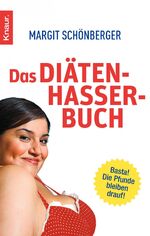 ISBN 9783426781937: Das Diätenhasser-Buch – "Basta! Die Pfunde bleiben drauf!"