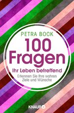 ISBN 9783426782903: 100 Fragen Ihr Leben betreffend : Erkennen Sie Ihre wahren Ziele und Wünsche