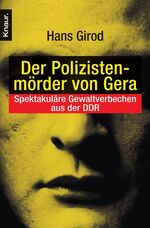 ISBN 9783426783047: Der Polizistenmörder von Gera . Spektakuläre Gewaltverbrechen aus der DDR