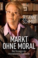 ISBN 9783426783894: Markt ohne Moral - Das Versagen der internationalen Finanzelite