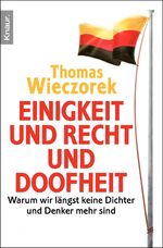 Einigkeit und Recht und Doofheit – Warum wir längst keine Dichter und Denker mehr sind