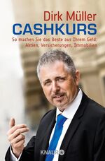 Cashkurs - So machen Sie das Beste aus Ihrem Geld: Aktien, Versicherungen, Immobilien