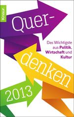 ISBN 9783426785324: Querdenken 2013 - Das Wichtigste aus Politik, Wirtschaft und Kultur