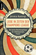 ISBN 9783426785454: Liebe in Zeiten der Champions League - Die besten Beziehungstipps für fußballgeplagte Frauen