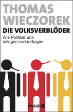 ISBN 9783426786154: Die Volksverblöder – Wie Politiker uns belügen und betrügen