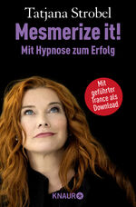 ISBN 9783426788066: Mesmerize it! Mit Hypnose zum Erfolg - Blockaden überwinden und Selbstbewusstsein gewinnen