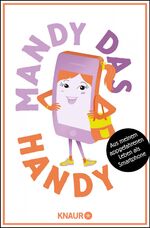 ISBN 9783426788912: Mandy das Handy - Aus meinem appgefahrenen Leben als Smartphone