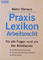 Praxislexikon Arbeitsrecht - für alle Fragen rund um den Arbeitsplatz