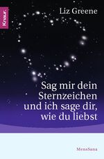 Sag mir dein Sternzeichen und ich sage dir, wie du liebst